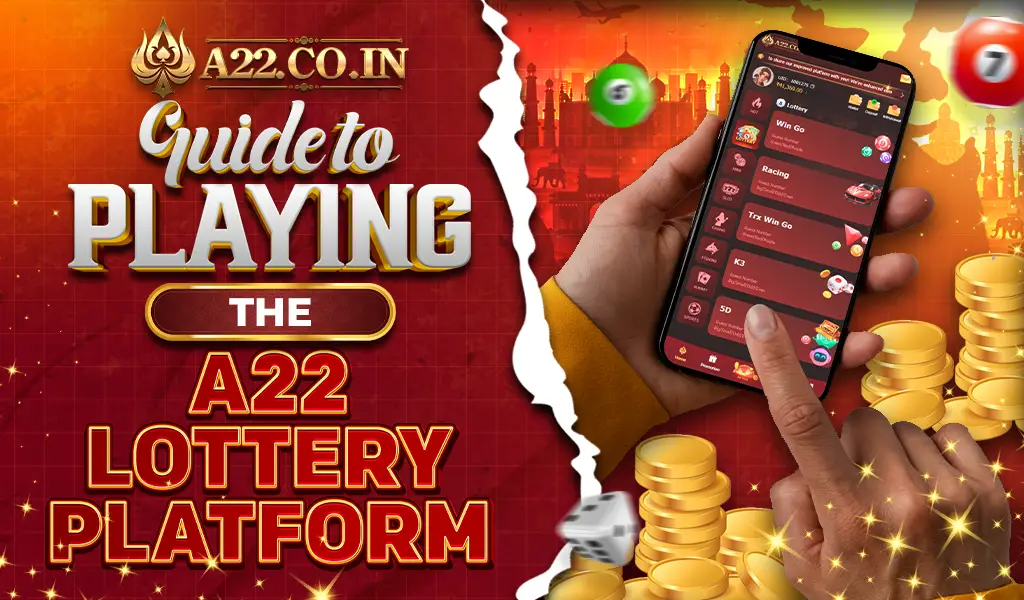 guide to playing the a22 lottery platform